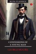 Confessions of A Young Man af George Moore