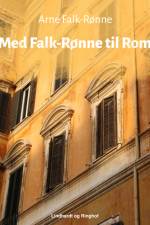 Med Falk–Rønne til Rom af Arne Falk-Rønne