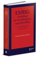 EMRK’s betydning for forvaltningens sagsbehandling (ph.d.) af Anne Søgaard Nielsen