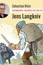 Danmarks skurke og helte – Jens Langkniv af Sebastian Klein