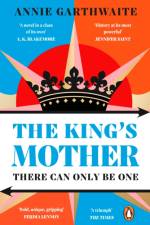 The King’s Mother af Annie Garthwaite
