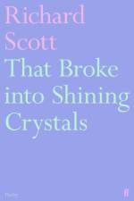 That Broke into Shining Crystals af Richard Scott