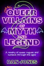 Queer Villains of Myth and Legend