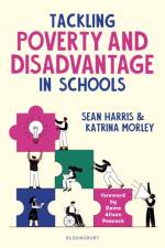 Tackling Poverty and Disadvantage in Schools af Katrina Morley