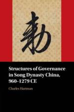 Structures of Governance in Song Dynasty China, 960–1279 CE af Charles (University at Albany Hartman