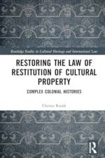 Restoring the Law of Restitution of Cultural Property af Christa Roodt