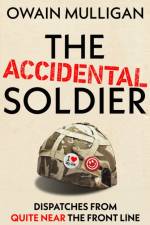 The Accidental Soldier af Owain Mulligan