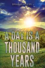 A Day Is a Thousand Years af Brian Burgess