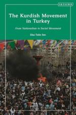 The Kurdish Movement in Turkey af Elsa Tulin Sen