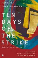 Ten Days of the Strike af Sandipan Chattopadhyay