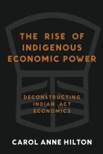 The Rise of Indigenous Economic Power af Carol Anne Hilton