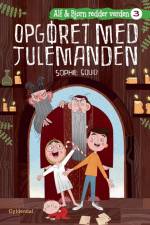 Alf og Bjørn redder verden 3 - Opgøret med julemanden af Sophie Souid