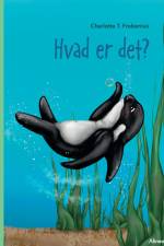 Hvad er det? Grøn læseklub af Charlotte T. Frobenius