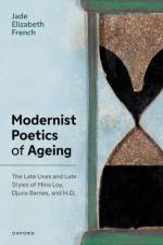 Modernist Poetics of Ageing af Jade Elizabeth (Early Career Research Fellow French