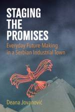 Staging the Promises af Deana Jovanovic