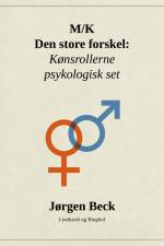 M/K – den store forskel: Kønsrollerne psykologisk set af Jørgen Beck
