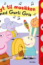 Peppa Pig - Lyt til musikken med Gurli Gris (med 10 supersøde lyde)
