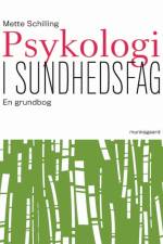 Psykologi i sundhedsfag af Mette Schilling