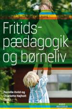 Fritidspædagogik og børneliv af Charlotte Højholt