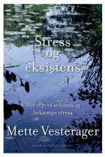 Stress og eksistens af Mette Vesterager
