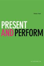 Present and perform af Mette Hald