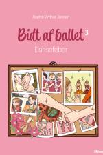 Bidt af ballet 3 - Dansefeber, Rød Læseklub af Anette Vinther Jensen