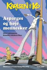 Karlsen og Ko (2) Asparges og høje mennesker af Gitte Løkkegaard