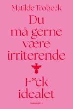 Du må gerne være irriterende