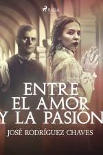Entre el amor y la pasión af José Rodríguez Chaves