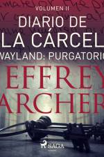 Diario de la cárcel, volumen II – Wayland: Purgatorio af Jeffrey Archer