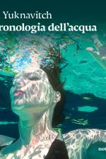La cronologia dell'acqua af Lidia Yuknavitch