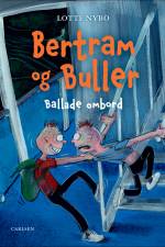 Bertram og Buller - Ballade ombord af Lotte Nybo