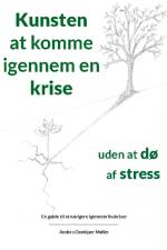 Kunsten at komme igennem en krise uden at dø af stress