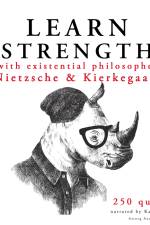 Learn Strength with Existential Philosophers: Nietzsche & Kierkegaard af Søren Kierkegaard