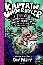 Kaptajn Underhyler i farver (7) - Kaptajn Underhyler og den bioniske busserdreng af Dav Pilkey