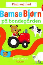 Find vej med Bamse Bjørn: På bondegården af Benji Davies