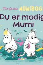 Min første mumibog - Du er modig, Mumi