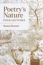 Poetry's Nature af Susan (Avalon Foundation University Professor in the Humanities Stewart