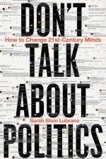 Don't Talk About Politics af Sarah Stein Lubrano