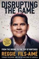 Disrupting the Game af Reggie Fils-Aime