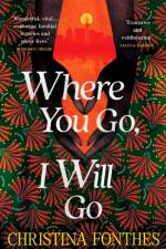 Where You Go, I Will Go af Christina Fonthes