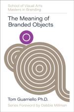 The Meaning of Branded Objects af Dr. Tom Guarriello