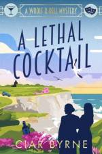 A Lethal Cocktail af Ciar Byrne