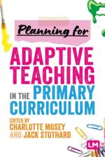 Planning for Adaptive Teaching in the Primary Curriculum