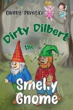 Dirty Dilbert the Smelly Gnome af Cherril Prentice