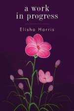 A Work In Progress af Elisha Harris