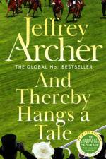 And Thereby Hangs A Tale af Jeffrey Archer
