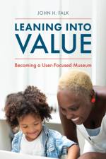 Leaning Into Value af John H. Falk