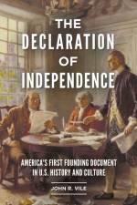 The Declaration of Independence af John R. (Middle Tennessee State University Vile