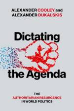 Dictating the Agenda af Alexander (Claire Tow Professor of Political Science Cooley